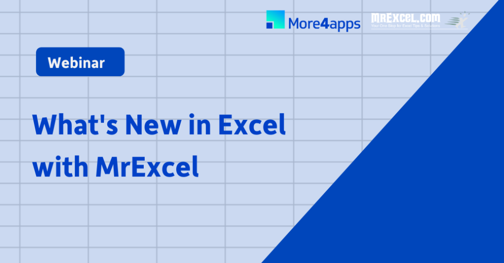 More4apps partners with MrExcel to host What's New in Excel.