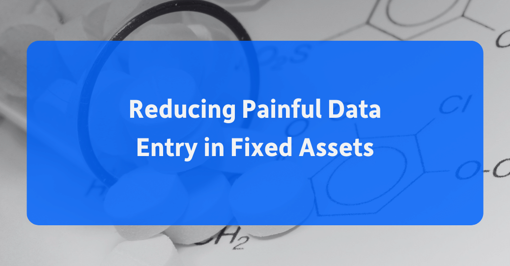 Reducing Painful Data Entry in Fixed Assets