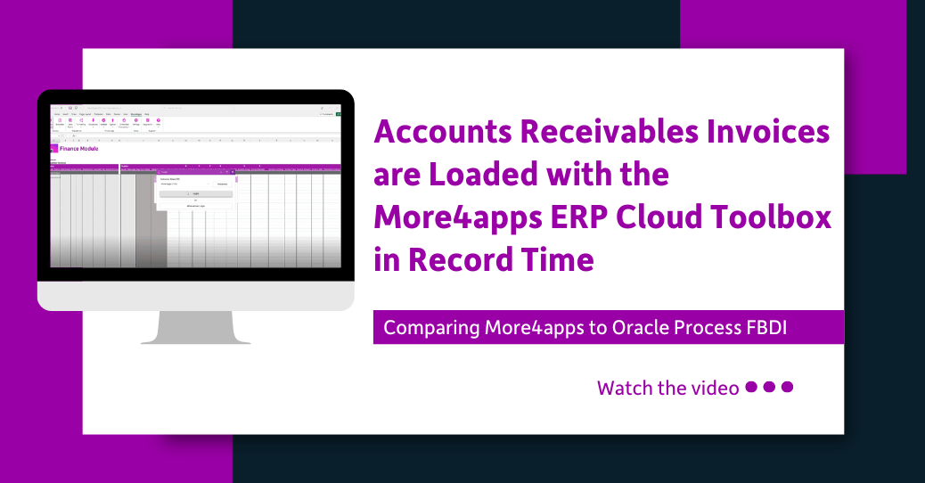 Accounts Receivables Invoices are Loaded with the More4apps ERP Cloud Toolbox in Record Time