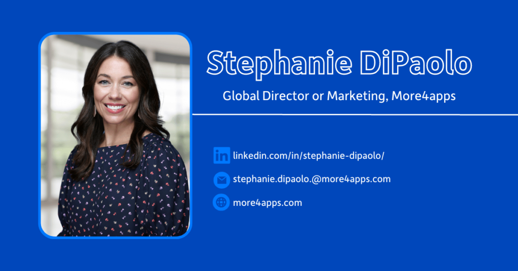 Stephanie DiPaolo Global Director of Marketing at More4apps.