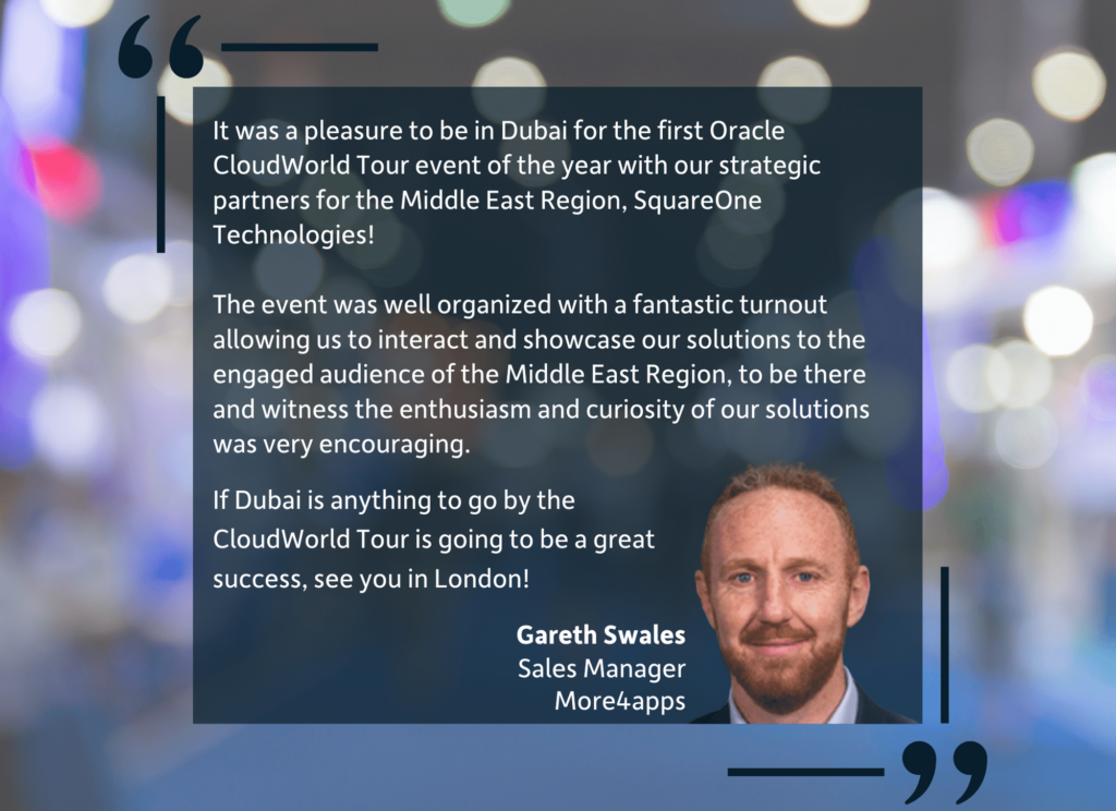 See what More4apps Sales Manager, Gareth Swales has to say about Oracle Cloud World Tour Dubai 2024.