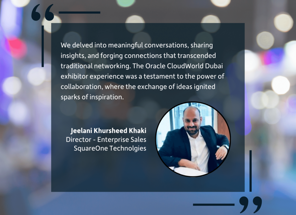 Our partner, SquareOne Technologies shares their insights about attending Oracle CloudWorld Dubai. Read the article.