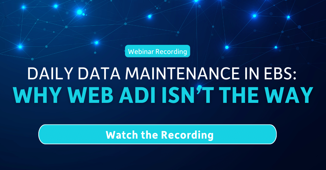Daily Data Maintenance in EBS: Why Web ADI isn’t the Way