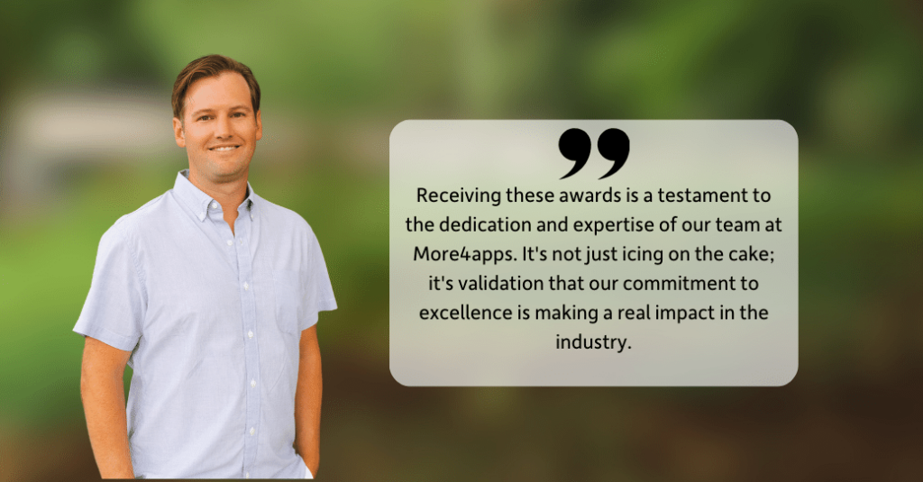 Brian Grossweiler, CEO of More4apps shares his excitement about receiving these distinguishable awards from our users. Click now to read the article.
