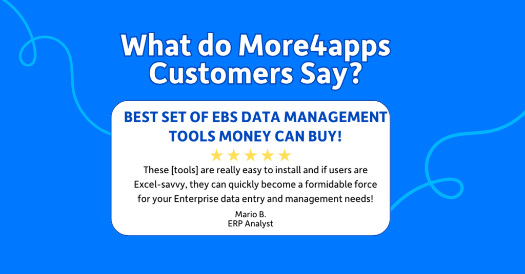 See what More4apps customers are saying about the EBS Toolbox and learn how it helped end-users revolutionize their ERP data management. Click now to read the blog.