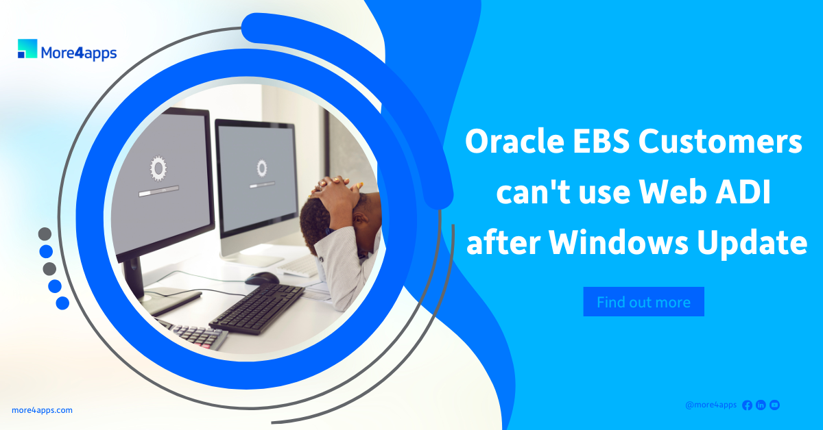 Oracle EBS Customers can’t use Web ADI after Windows Update