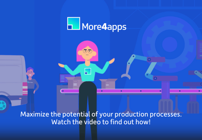 Trust More4apps to maximize your production processes. Watch the video to find out how.