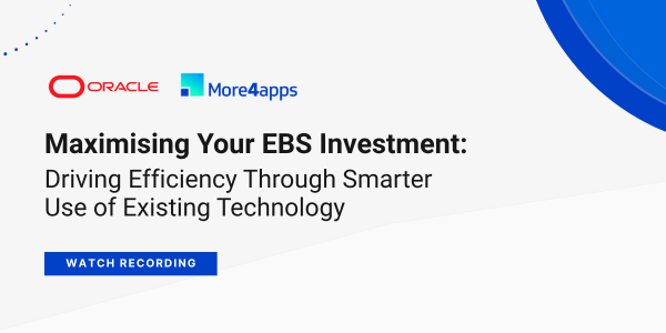 Maximising Your EBS Investment: Driving Efficiency Through Smarter Use of Existing Technology