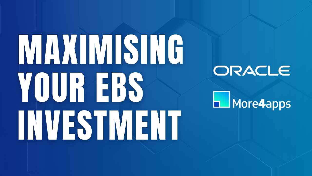 Maximising Your E-Business Suite Investment: Driving Efficiency Through Smarter Use of Existing Technology