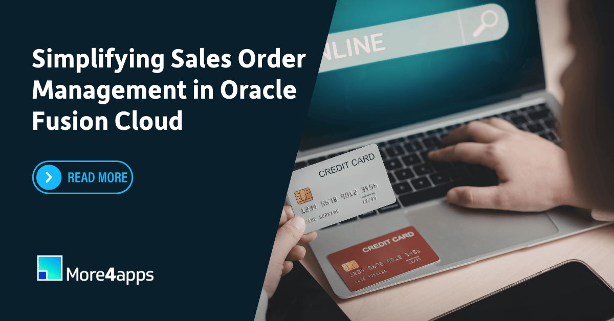 Simplifying Sales Order Management in Oracle Fusion Cloud