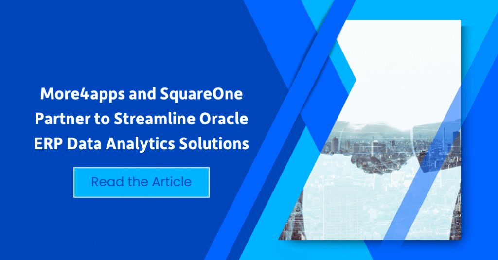 More4apps and SquareOne Technologies partnership announcement for Oracle ERP data solutions